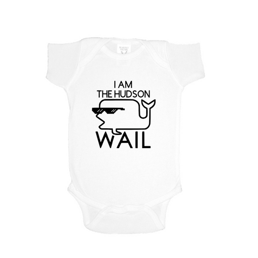 "I am the Hudson Wail" Baby Onesie